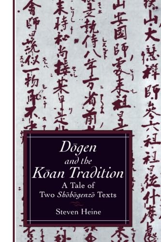 Dogen and the Koan Tradition: A Tale of Two Shobogenzo Texts (S U N Y Series in Philosophy and Psychotherapy) von State University of New York Press