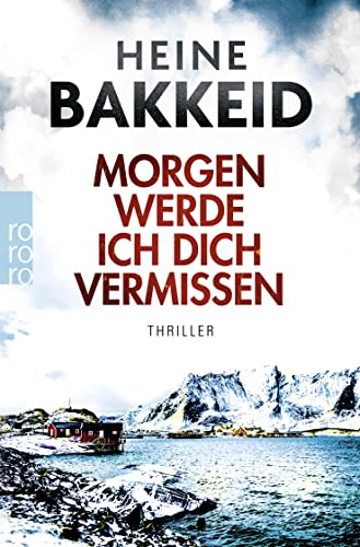 Morgen werde ich dich vermissen: Norwegen-Thriller von Rowohlt Taschenbuch