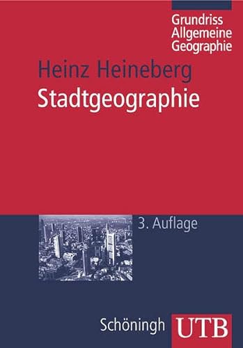 Grundriß Allgemeine Geographie: Stadtgeographie (Uni-Taschenbücher M) (Grundriss Allgemeine Geographie)