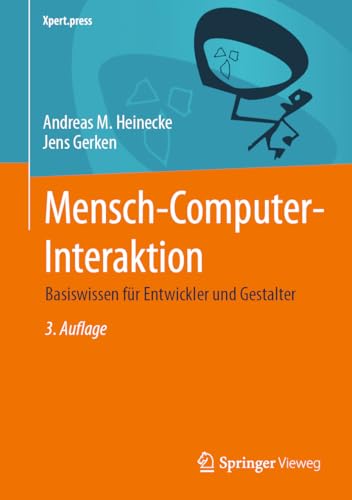 Mensch-Computer-Interaktion: Basiswissen für Entwickler und Gestalter (Xpert.press) von Springer Vieweg