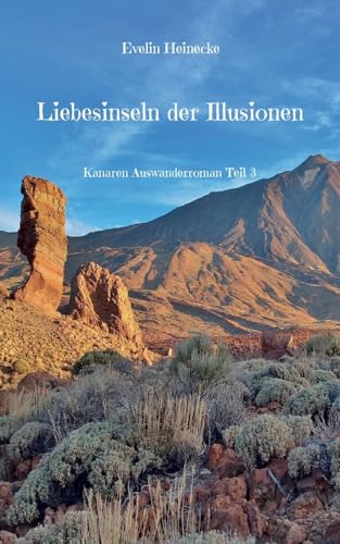 Liebesinseln der Illusionen: Kanaren Auswanderroman Teil 3 von BoD – Books on Demand