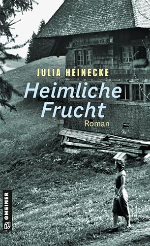 Heimliche Frucht: Roman (Romane im GMEINER-Verlag)