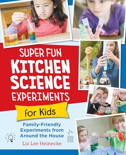 Super Fun Kitchen Science Experiments for Kids: 52 Family Friendly Experiments from Around the House Super Fun Kitchen Science Experiments for Kids: 52 Family Friendly Experiments from Around the House von New Shoe Press
