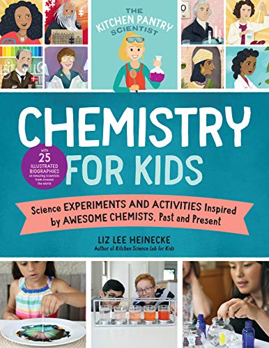 The Kitchen Pantry Scientist Chemistry for Kids: Science Experiments and Activities Inspired by Awesome Chemists, Past and Present; with 25 ... Amazing Scientists from Around the World (1)