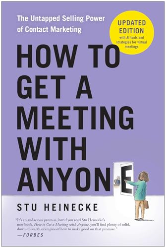 How to Get a Meeting with Anyone, Updated Edition: The Untapped Selling Power of Contact Marketing How to Get a Meeting with Anyone, Updated Edition: The Untapped Selling Power of Contact Marketing von BenBella Books