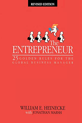The Entrepreneur: 25 Golden Rules for the Global Business Manager, Revised Edition von Wiley