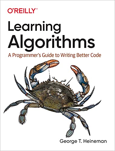 Learning Algorithms: A Programmer's Guide to Writing Better Code von OREILLY MEDIA