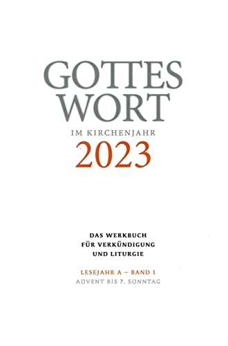 Gottes Wort im Kirchenjahr: 2023. Lesejahr A - Band 1: Advent bis 7. Sonntag von Echter