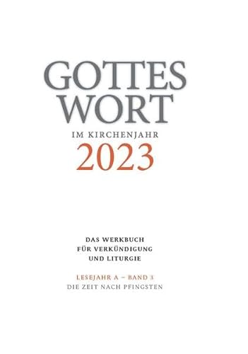 Gottes Wort im Kirchenjahr: 2023. Lesejahr A - Band 3: Die Zeit nach Pfingsten