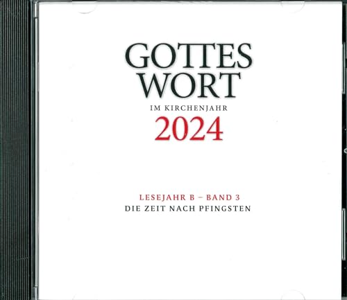 Gottes Wort im Kirchenjahr: 2024. Lesejahr B - Band 3: Die Zeit nach Pfingsten - DIGITAL