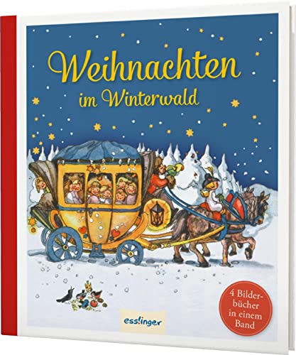 Weihnachten im Winterwald: 4 Bilderbücher in einem Band | Kinderbuch-Klassiker zum Vorlesen von Esslinger Verlag