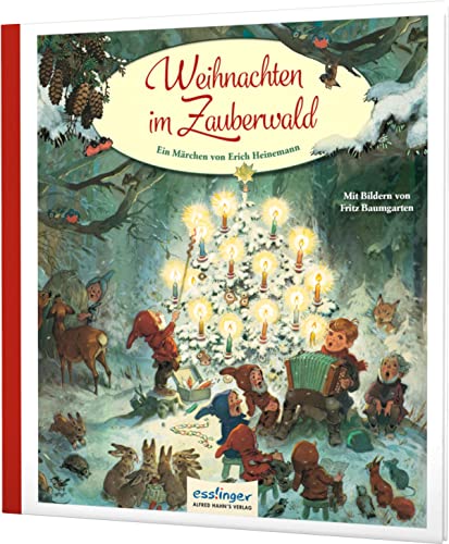 Weihnachten im Zauberwald: Ein Märchen von Erich Heinemann | Bei den Wichteln