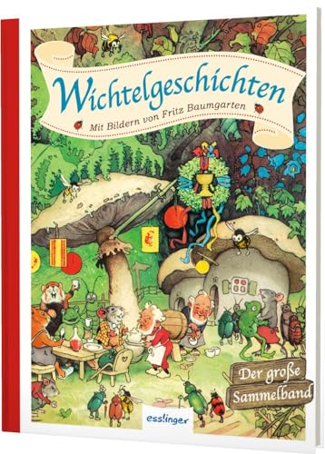 Wichtelgeschichten: Mit Bildern von Fritz Baumgarten | Der große Sammelband von Esslinger Verlag