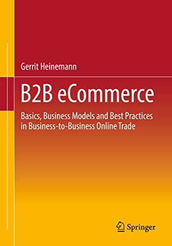 B2B eCommerce: Basics, Business Models and Best Practices in Business-to-Business Online Trade