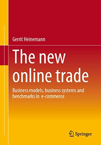 The new online trade: Business models, business systems and benchmarks in e-commerce von Springer