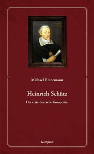 Heinrich Schütz: Der erste deutsche Komponist Heinrich Schütz: Der erste deutsche Komponist von Reinhold, E. Verlag