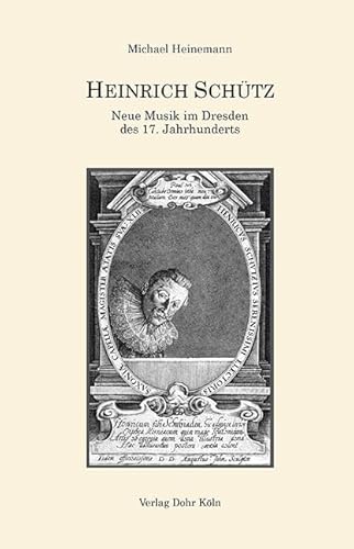 Heinrich Schütz: Neue Musik im Dresden des 17. Jahrhunderts