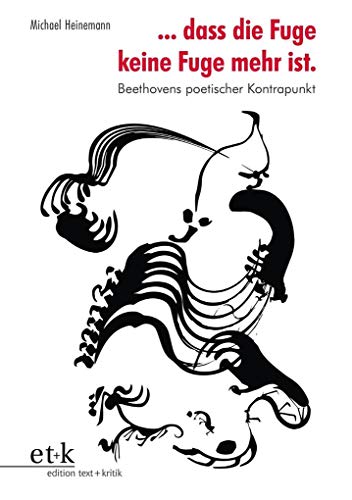 ... dass die Fuge keine Fuge mehr ist.: Beethovens poetischer Kontrapunkt