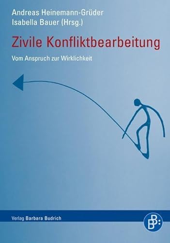 Zivile Konfliktbearbeitung: Vom Anspruch zur Wirklichkeit