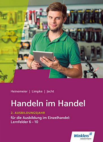 Handeln im Handel: 2. Ausbildungsjahr im Einzelhandel: Lernfelder 6 bis 10: Schülerband