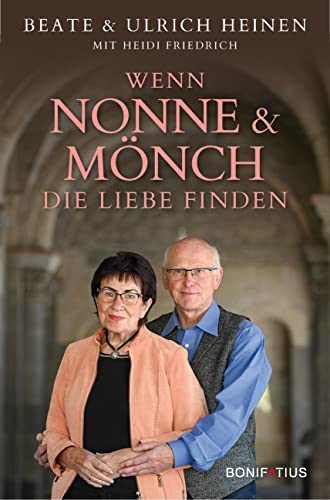 Wenn Nonne und Mönch die Liebe finden: Unser spätes Glück als Paar: Unser spätes Glück als Paar. Eine unglaubliche, aber wahre Geschichte über den ... vielen Bildern der christlichen Künstlerin von Bonifatius Verlag