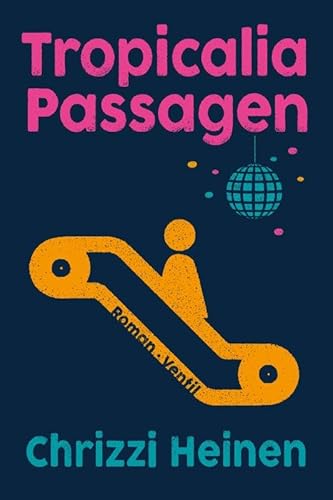 Tropicalia Passagen: Roman von Ventil Verlag UG
