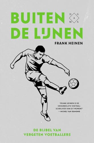 Buiten de lijnen: de bijbel van vergeten voetballers von Das Mag Uitgeverij B.V.