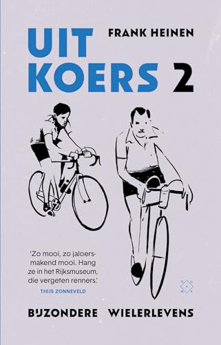 Uit koers: bijzondere wielerlevens von Das Mag Uitgeverij B.V.