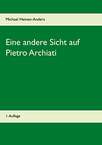 Eine andere Sicht auf Pietro Archiati: 1. Auflage von Books on Demand