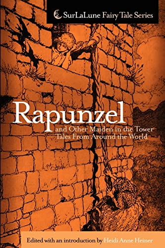 Rapunzel and Other Maiden in the Tower Tales From Around the World: Fairy Tales, Myths, Legends and Other Tales About Maidens in Towers (Surlalune Fairy Tale) von Createspace Independent Publishing Platform