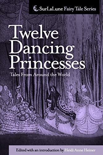 Twelve Dancing Princesses Tales From Around the World (Surlalune Fairy Tale) von Createspace Independent Publishing Platform