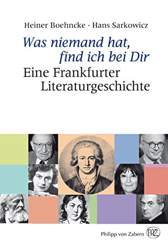 Was niemand hat, find ich bei Dir: Eine Frankfurter Literaturgeschichte