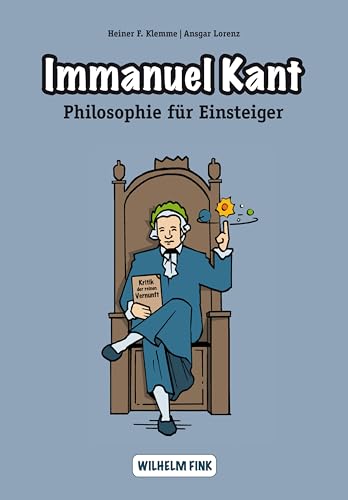 Immanuel Kant (Philosophie für Einsteiger) (Philosophische Einstiege)