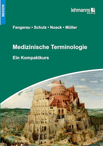 Medizinische Terminologie: Ein Kompaktkurs von Lehmanns Media GmbH