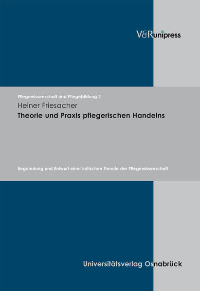 Theorie und Praxis pflegerischen Handelns von V & R Unipress GmbH
