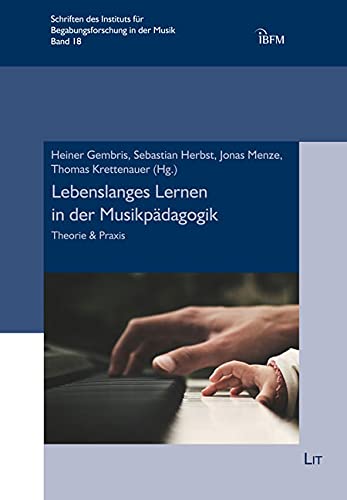 Lebenslanges Lernen in der Musikpädagogik: Theorie & Praxis von LIT Verlag