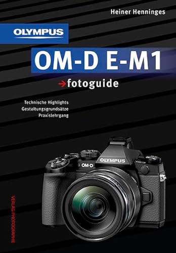 Olympus OM-D E-M1 fotoguide von Verlag Photographie