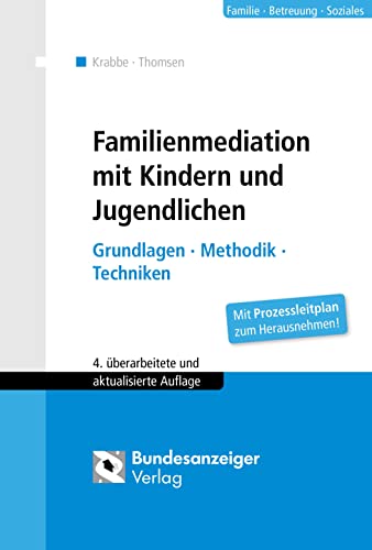 Familienmediation mit Kindern und Jugendlichen: Grundlagen - Methodik - Techniken von Reguvis Fachmedien GmbH