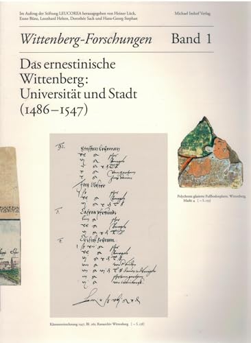 Das ernestinische Wittenberg. Band 1: Universität und Stadt (1486 1547) (Wittenberg-Forschungen) von Imhof, Petersberg