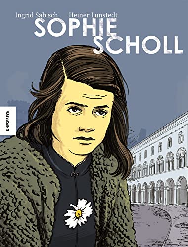 Sophie Scholl: Die Comic-Biografie von Knesebeck Von Dem GmbH