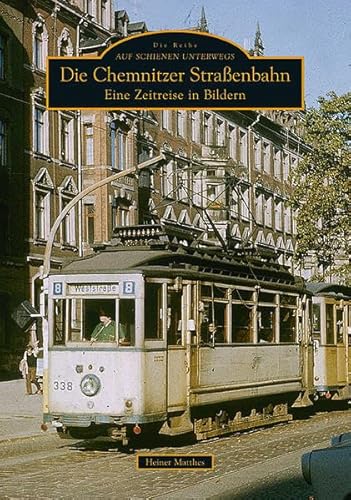 Die Chemnitzer Straßenbahn: Eine Zeitreise in Bildern