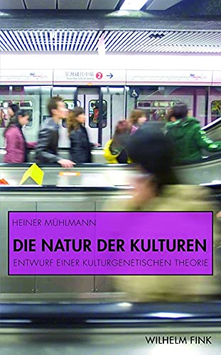 Die Natur der Kulturen. Entwurf einer kulturgenetischen Theorie