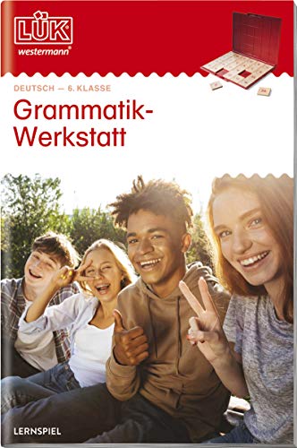 LÜK. Grammatikwerkstatt 6. Klasse: 6. Klasse - Deutsch Grammatikwerkstatt (LÜK-Übungshefte: Deutsch) LÜK. Grammatikwerkstatt 6. Klasse: 6. Klasse - Deutsch Grammatikwerkstatt (LÜK-Übungshefte: Deutsch)