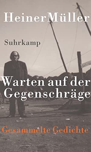 Warten auf der Gegenschräge: Gesammelte Gedichte Warten auf der Gegenschräge: Gesammelte Gedichte