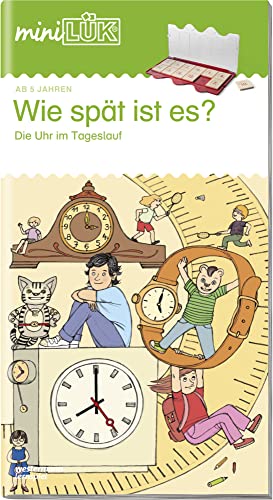 miniLÜK: Wie spät ist es?: Die Uhr im Tageslauf (miniLÜK-Übungshefte: Vorschule) von LÜK