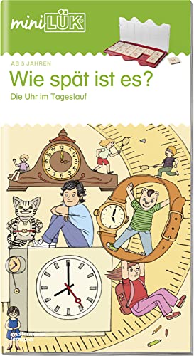 miniLÜK: Wie spät ist es?: Die Uhr im Tageslauf (miniLÜK-Übungshefte: Vorschule) von Georg Westermann Verlag