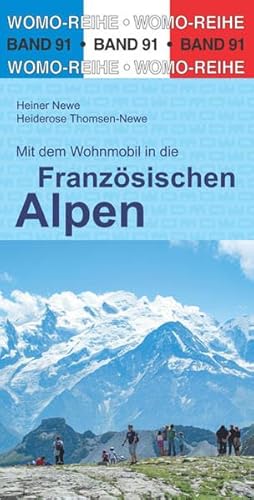 Mit dem Wohnmobil in die Französischen Alpen (Womo-Reihe, Band 91)