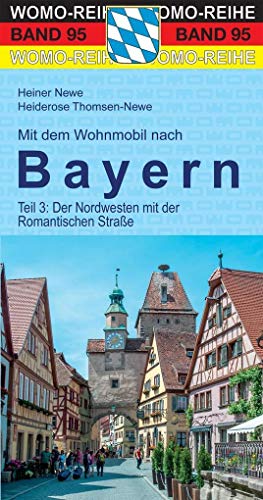 Mit dem Wohnmobil nach Bayern: Teil 3: Der Nordwesten (Womo-Reihe, Band 95)