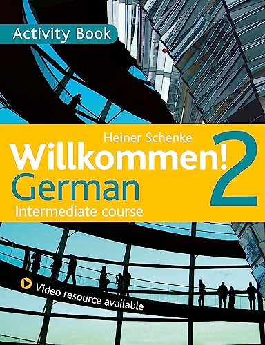 Willkommen! 2 German Intermediate course: Activity Book von John Murray Learning