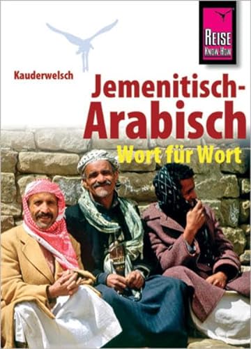 Kauderwelsch, Jemenitisch-Arabisch Wort für Wort: Kauderwelsch-Band 108 von Reise Know-How Verlag, Bielefeld